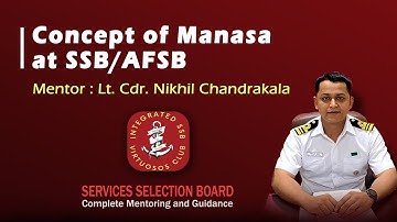 CONCEPT OF MANASA ADJUDGED AT SSBs/AFSB Lt Commander Nikhil Kumar Chandrakala (R) #indianarmy #ssb
