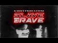 Dj isaac  dblock  stefan  slave to the rave official