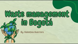 Project Task 3 -  Valentina Guerrero - Waste Management in Bogotá