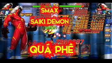 #vuca|Kof 98 um Nâng cấp và test Smax Saiki Demon trong đấu trường...Trâu bò nộ liên tục phê