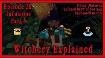 Witchery Explained: Episode 28, Infusions pt3, Enchanted Broom, Flying Ointment, Brew of Soaring