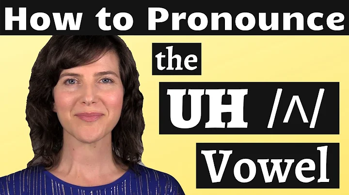 Learn the American accent! How to Pronounce the UH /ʌ/ Vowel