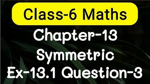 Exercise 13.1, Question number-3, Symmetry Chapter-13 | class-6 Ncert maths | cbse board | AdnanAlig