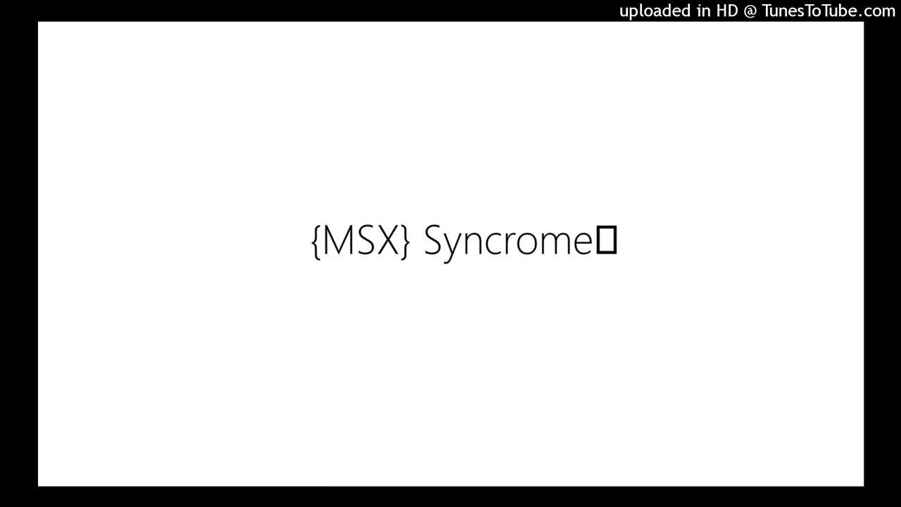 {MSX} Syncrome - https://www.newgrounds.com/audio/listen/282721