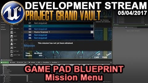 Game Pad Blueprints Mission Menu - UE4 Game Dev Stream - 5/04/2017