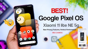 Official Pixel OS update for Xiaomi 11 Lite NE 5G Review, Almost Perfect rom for you 🔥