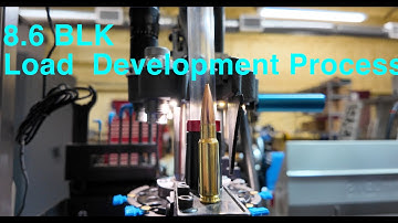 8 6 BLK Load Development Process