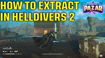How to Extract in Helldivers 2 Quick Guide