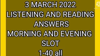 3 march 2022 listening and reading answers morning and evening slot