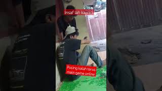 INSAF LAH KAWAN!!,pusing kalah terus main game online