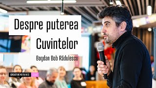 Bogdan Bob Radulescu: Despre puterea cuvintelor