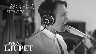 Video thumbnail of "Tingsek - Let That Go - Live at Ljupet"