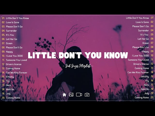 Little Don't You Know💔 Sad songs playlist with lyrics ~ Depressing Songs 2023 That Will Cry Vol. 169 class=