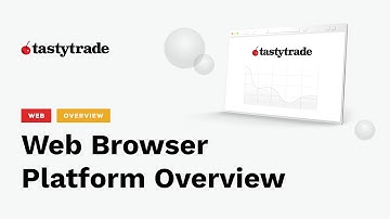 tastytrade (New) Web Browser Platform Overview