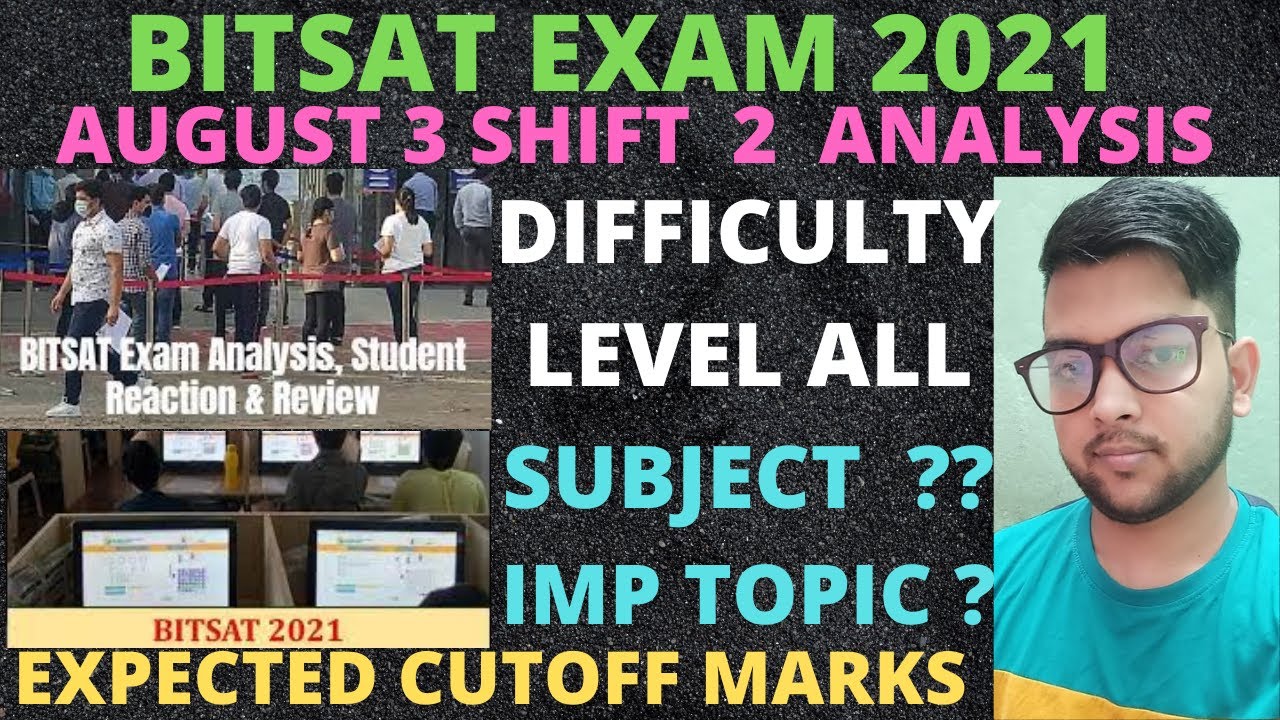 BITSAT Exam Analysis | August 3 shift Analysis | Difficulty level Expected cutoff 