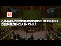 Cámara de Diputados discute Estado de Emergencia en Chile