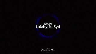 Amaal - Lullaby Ft. Syd Lyrics