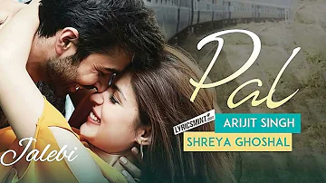 Pal Full Video - Jalebi|Arijit Singh|Shreya Ghoshal|Rhea & Varun|Javed - Mohsin