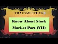 KNOW ABOUT STOCK MARKET PART(VII) IN BENGALI