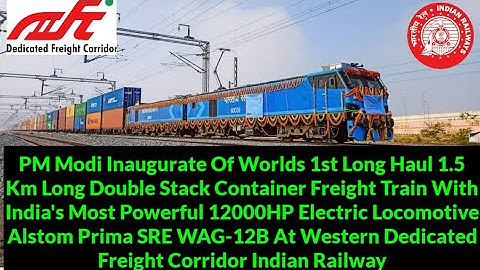 Inauguration Of Worlds 1st Long Haul Double Stack Container Freight With WAG12B At Western DFC India