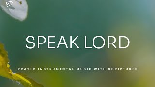 Speak Lord: Prayer Instrumental Music with Scriptures | Christian Piano