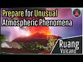 Ruang volcano eruption update prepare for unusual atmospheric phenomena