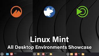 Linux Mint - All Desktop Environments Showcase