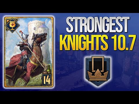 Gwent | THE BEST WAY TO PLAY KNIGHTS IN 10.7