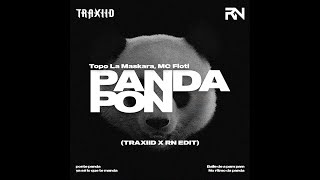 Topo La Maskara, MC Fioti - Panda Pon (TRAXIID X RN EDIT)