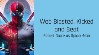 Web Blasted, Kicked and Beat - Spider Man (lyrics)