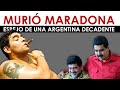 MURIÓ MARADONA | Espejo de una Argentina decadente