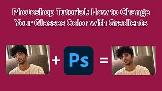 👓 How to Change Your Glasses Color with Gradients ft. Kaifi Khalil: Photoshop Tutorial 🎨 screenshot 4