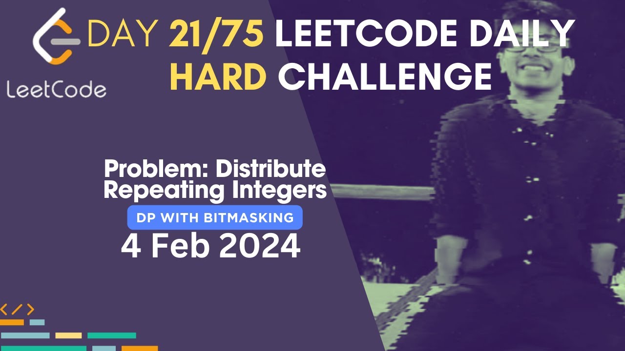 Day 21/75: Problem Name: Distribute Repeating Integers | Leetcode ...