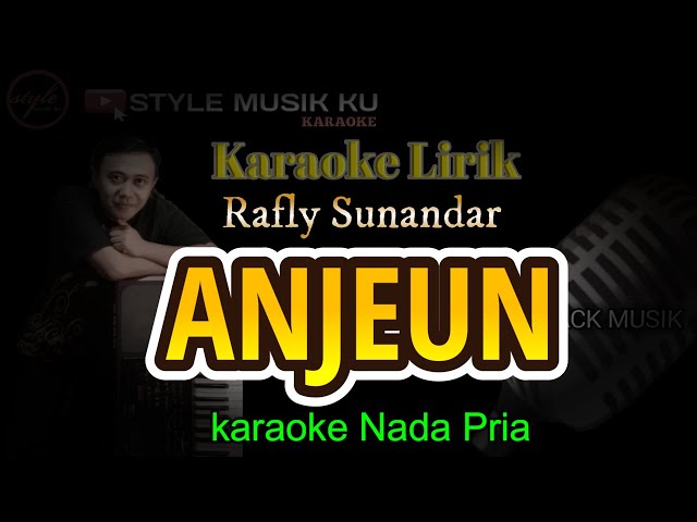 ANJEUN RAFLY SUNANDAR - Karaoke Bajidor Nada Pria class=