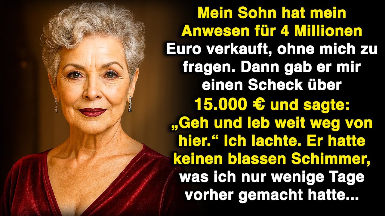 Mein Sohn verkaufte mein Anwesen für 4 Millionen Euro und gab mir dann einen Scheck über 15.000 €!