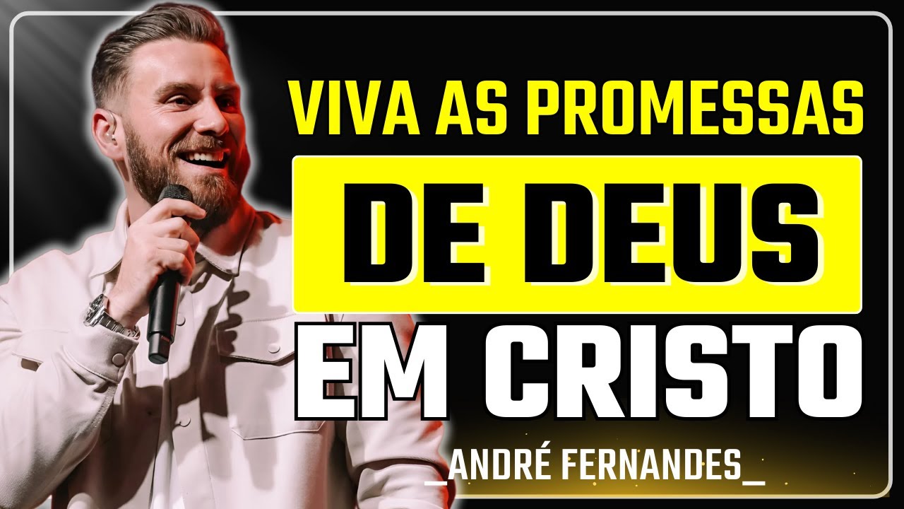 Promessas de Deus: Como Viver a Plenitude das Promessas em Cristo | André Fernandes