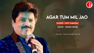 Agar Tum Mil Jao | Udit Narayan | Zeher | Heart Touching Song
