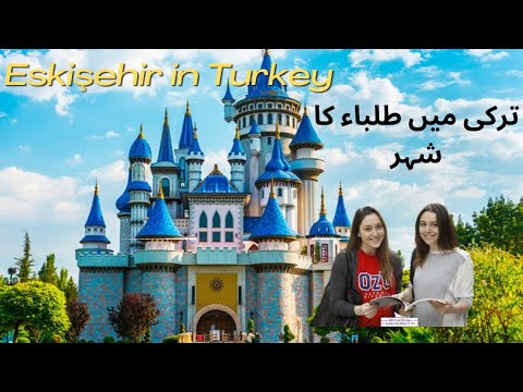 Eskisehir or Main II Venice of Turkey II Travel with SanaZ II Episode 1