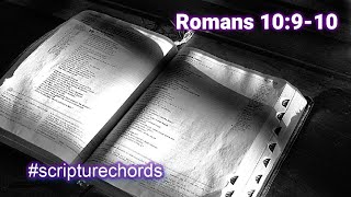 Romans 10:9-10 #scripturechords