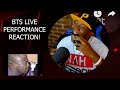 BTS Reactions - Live Performance First Time Reaction