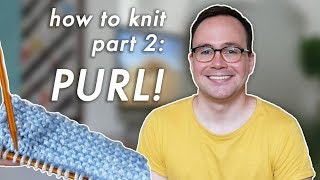How to Knit: Part 2  Easy Purl Knitting!