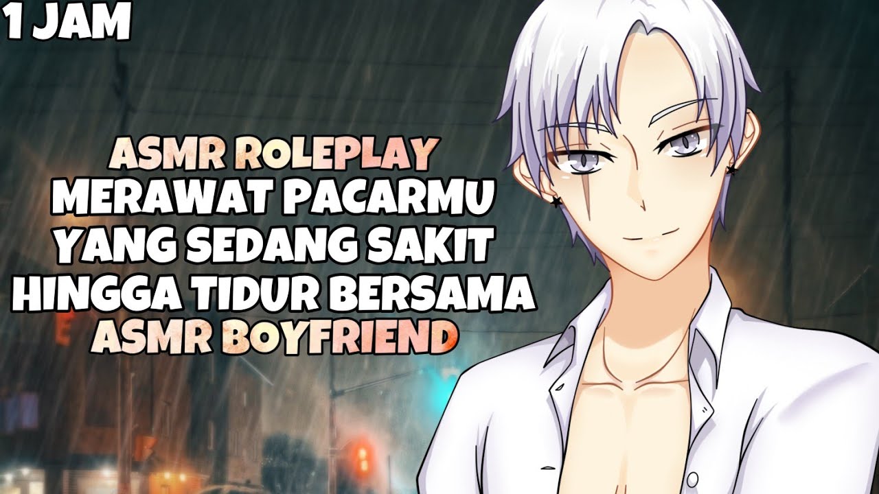 ASMR Boyfriend | Merawat Pacar Yang Sakit | Asmr Cowok