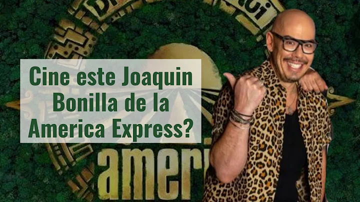 Cine este Joaquin Bonilla de la America Express?