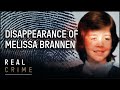 Searching for Melissa Brannen | The FBI Files S1 EP11 | Real Crime