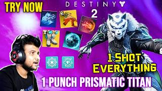 Destiny 2 | 1 Shot Prismatic titan destroys Everything 🔥🔥 | Prismatic Titan Peregrine Greaves Build