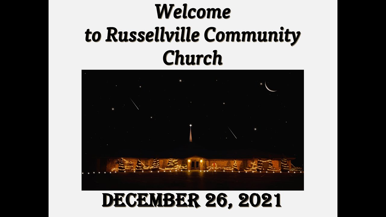 Russellville Community Church Service. December 26, 2021 YouTube