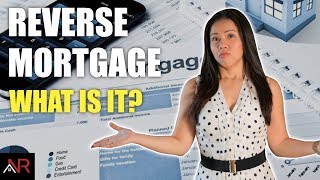What Is A Reverse Mortgage? | Should You Get One?