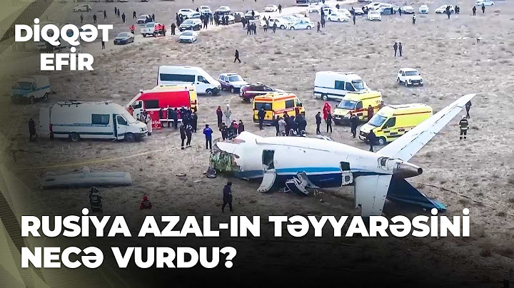 Diqqət Efir | Rusiya AZAL-ın təyyarəsini necə vurdu?