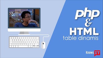 Membuat Struktur HTML Table Dinamis menggunakan Bahasa Pemrograman PHP