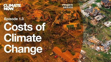 Costs of Climate Change | Climate Now Ep. 1.3